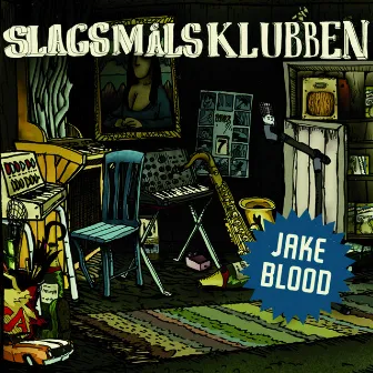 Jake Blood by Slagsmålsklubben