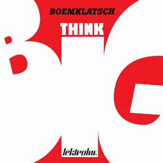 Think Big by Boemklatsch