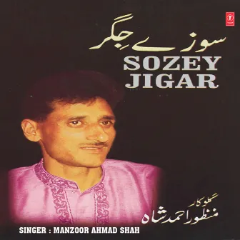 Sozey Jigar by Manzoor Ahmad Shah