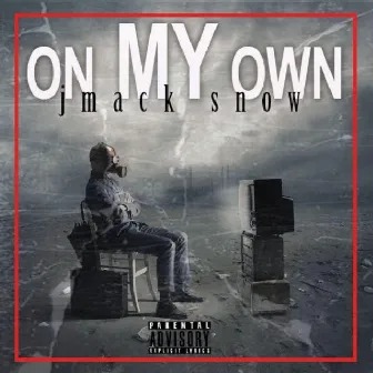 On my own by Jay Mack Snow