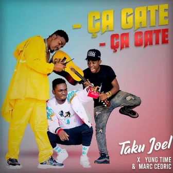 Ça gâte Ça gâte by Taku Joel