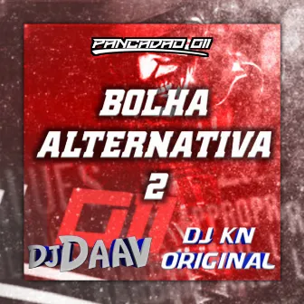 BOLHA ALTERNATIVA 2 by Pancadão 011