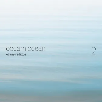 Radigue: Occam Ocean 2 by Éliane Radigue