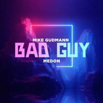 Bad Guy by Medon