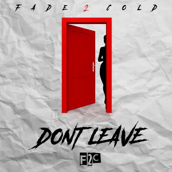 Don't Leave by Fade2Cold