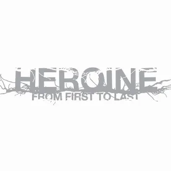 Heroine by From First To Last