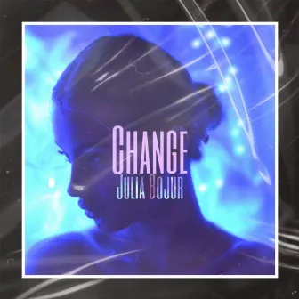 Change by Julia Bojur