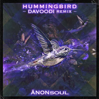 Hummingbird (Davoodi Remix) by ÃNONsoul