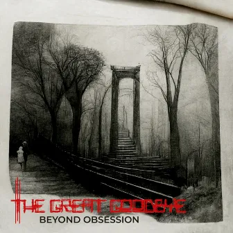 The Great Goodbye by Beyond Obsession