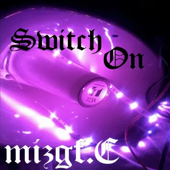 Switch On by Mizgf.C