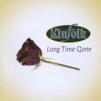 Long Time Gone by Kin-Folk