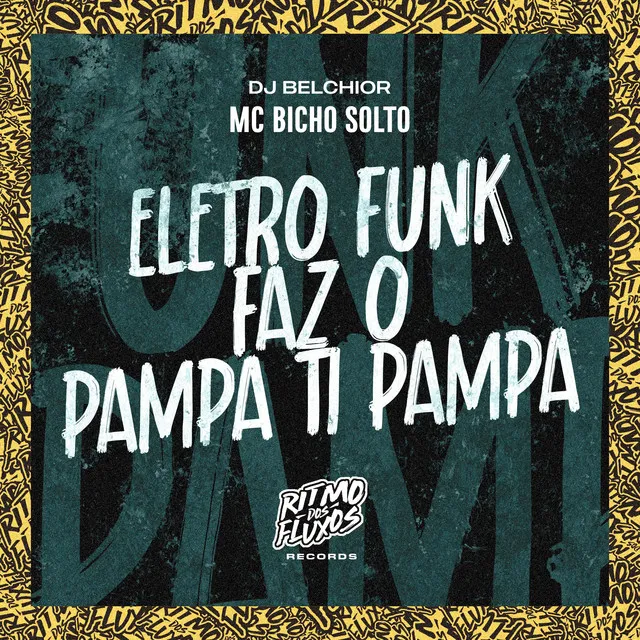 Eletro Funk Faz o Pampa Ti Pampa