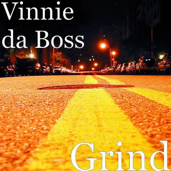 Grind by Vinnie da Boss