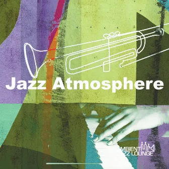 Jazz Atmosphere by Ambient Jazz Lounge