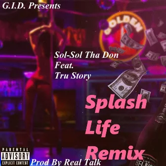 Splash Life (Remix) by Sol-Sol Tha Don