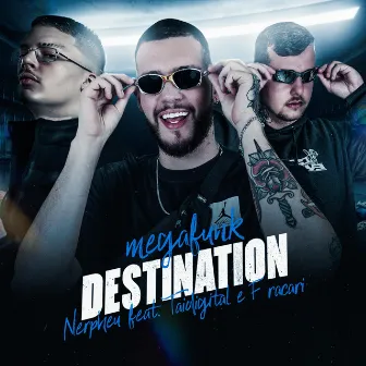 Mega Funk Destination by DJ Nerpheu