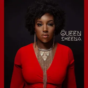 Queen Sheena by Queen Sheena