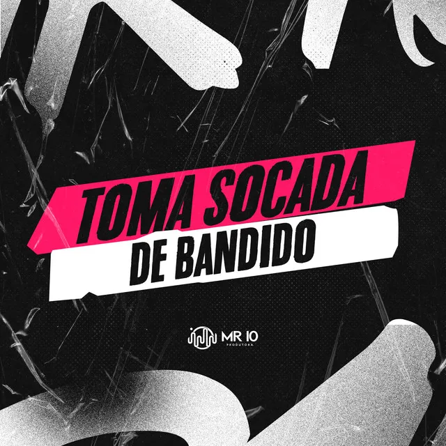 TOMA SOCADA DE BANDIDO