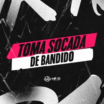 TOMA SOCADA DE BANDIDO by MC Iraqui ZL