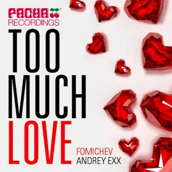 Too Much Love by Fomichev