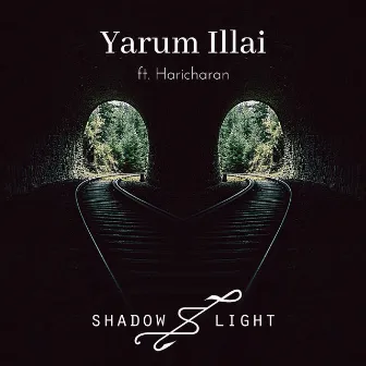 Yarum Illai by Shadow and Light