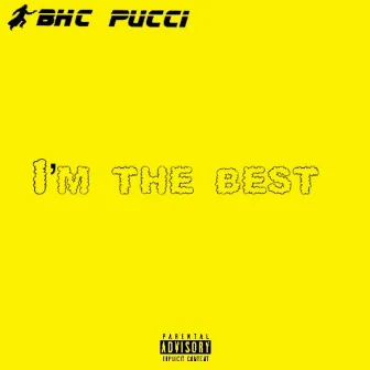 Im The Best ( Out The group ) by BHCpucci