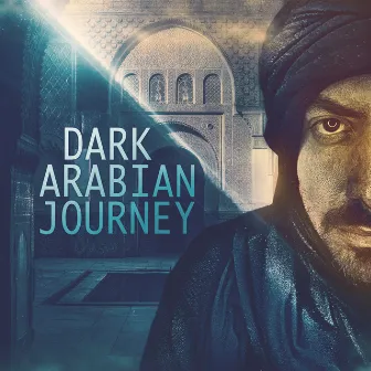 Dark Arabian Journey by Yaniv Barmeli