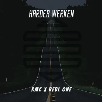 Harder Werken by RMC