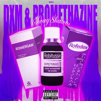 dxm si promethazine by $wagSHAWTY