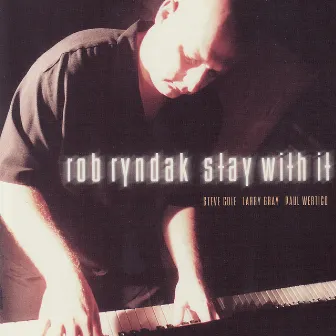 Stay With It by Rob Ryndak