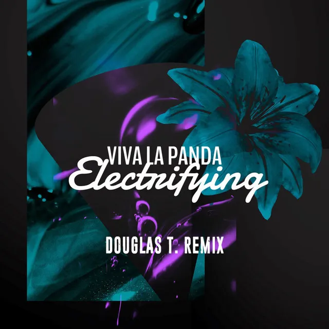 Electrifying - Douglas .T Remix