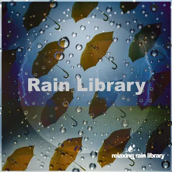 Rain Library by Relaxing Rain Library