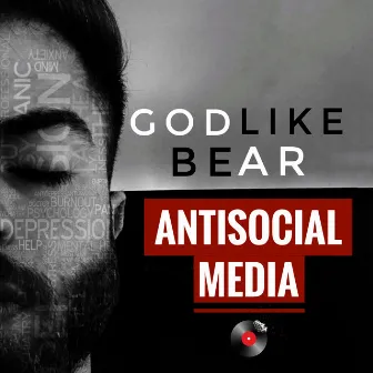 Antisocial Media by Godlike Bear