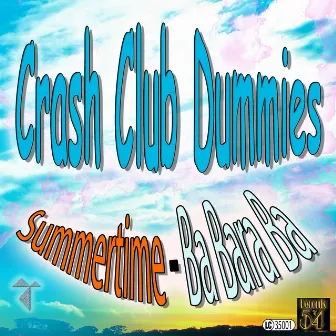 Summertime - Ba Bara Ba by Crash Club Dummies