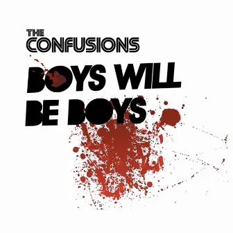 Boys Will Be Boys by The Confusions