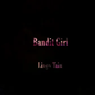 Bandit Girl by Lingo Tain