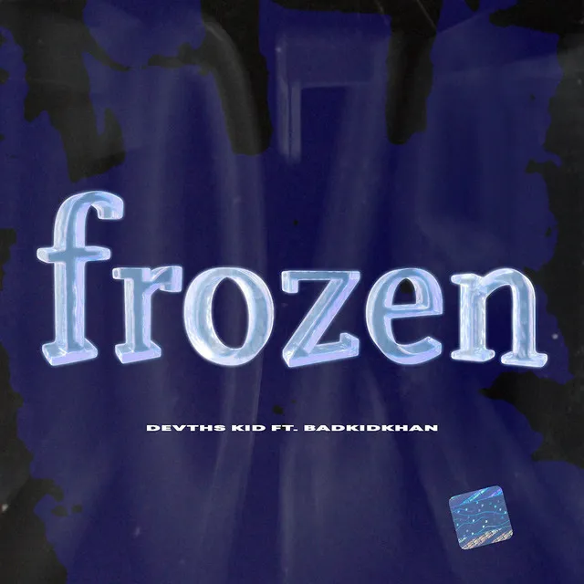 Frozen (ft. Badkidkhan)