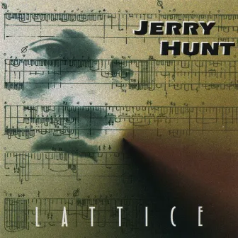 Jerry Hunt: Lattice by Jerry Hunt