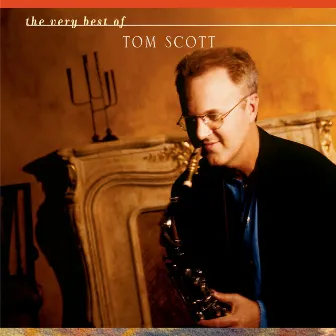 The Very Best Of Tom Scott by Tom Scott