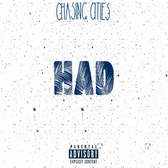 Had by Chasing Cities