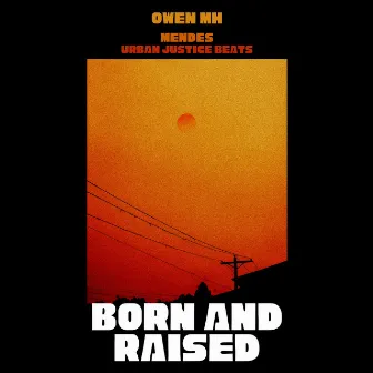 Born and Raised by Owen MH