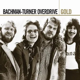 Gold by Bachman-Turner Overdrive