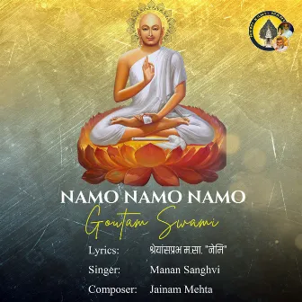 NAMO NAMO NAMO GAUTAM SWAMI by Shreyans Prabh M.S Nemi