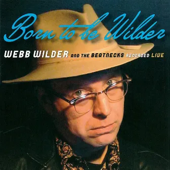 Born To Be Wilder by Webb Wilder