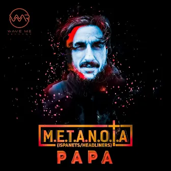 Papa by M.E.T.A.N.O.I.A.