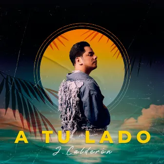 A Tu Lado by J Calderón