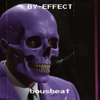 By-Effect by bousbeat