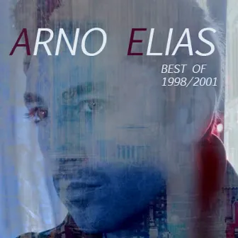 Best Of 1998/2001 by Arno Elias