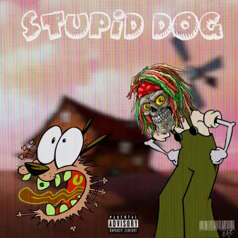 Stupid Dog by $ir J