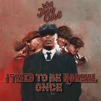 i tried to be normal once by Joey Cool